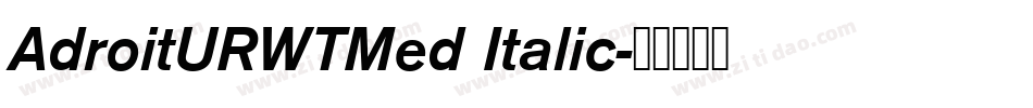 AdroitURWTMed Italic字体转换
